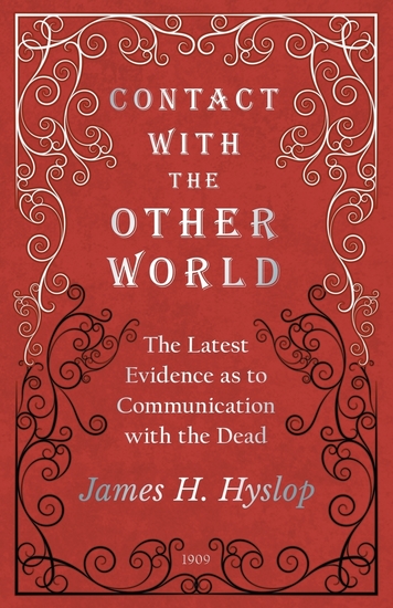 Contact with the Other World - The Latest Evidence as to Communication with the Dead - cover