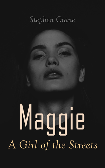 Maggie - A Girl of the Streets - Tale of New York - cover