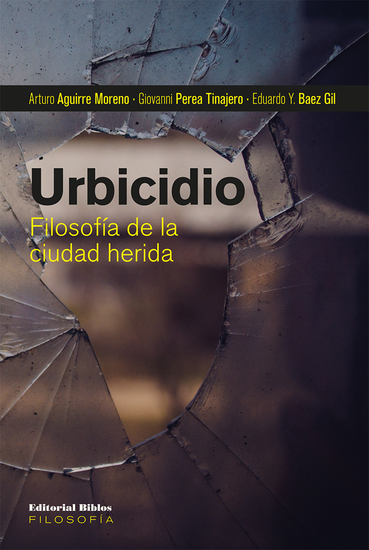 Urbicidio - Filosofía de la ciudad herida - cover