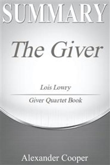 Summary of The Giver - by Lois Lowry - Giver Quartet Book - A Comprehensive Summary - cover