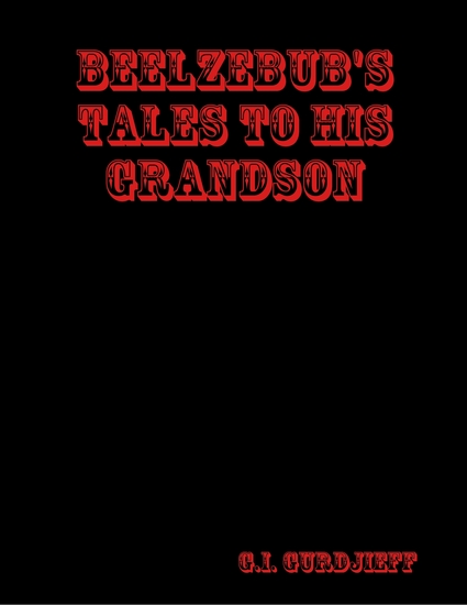 Beelzebub's Tales to His Grandson - cover