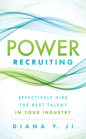Power Recruiting - Effectively Hire the Best Talent in Your Industry - cover