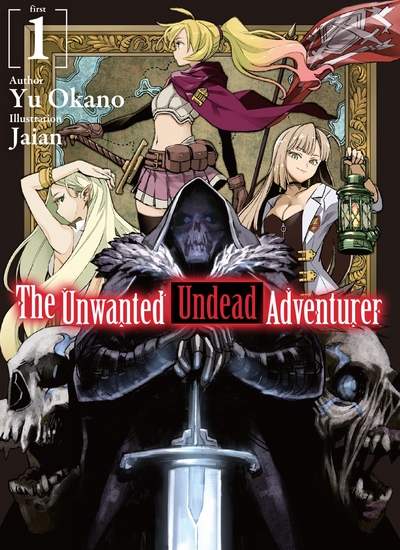 The Unwanted Undead Adventurer: Volume 1 - cover