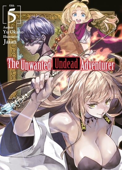 The Unwanted Undead Adventurer: Volume 5 - cover