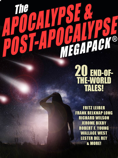 The Apocalypse & Post-Apocalypse MEGAPACK® - 20 End-of-the-World Tales - cover