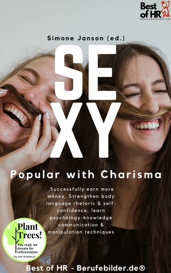 Sexy! Popular with Charisma - Successfully earn more money Strengthen body language rhetoric & self-confidence learn psychology-knowledge communication & manipulation techniques - cover