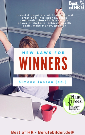 New Laws for Winners - Invest & negotiate with resilience & emotional intelligence learn communication charisma & the power of rhetoric achieve wealth goals make money get rich - cover