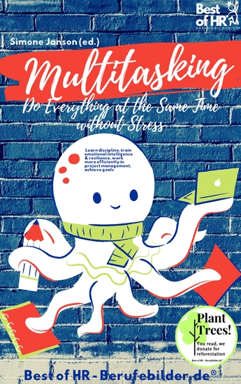 Multitasking! Do Everything at the Same Time without Stress - Learn discipline train emotional intelligence & resilience work more efficiently in project management achieve goals - cover