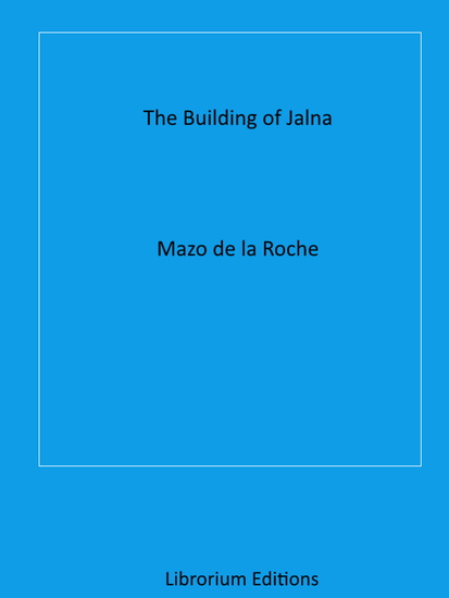 The Building of Jalna - cover
