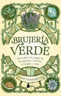 Brujería verde - Descubre la magia de las plantas hierbas cristales y más