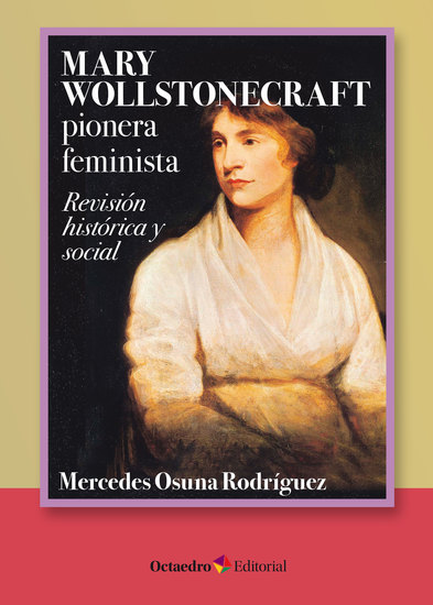 Mary Wollstonecraft: pionera feminista - Revisión histórica y social - cover