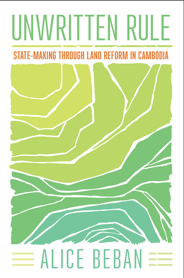 Unwritten Rule - State-Making through Land Reform in Cambodia - cover