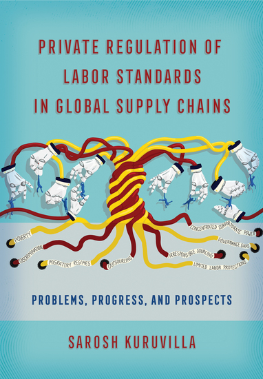 Private Regulation of Labor Standards in Global Supply Chains - Problems Progress and Prospects - cover