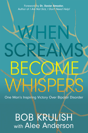 When Screams Become Whispers - One Man’s Inspiring Victory Over Bipolar Disorder - cover
