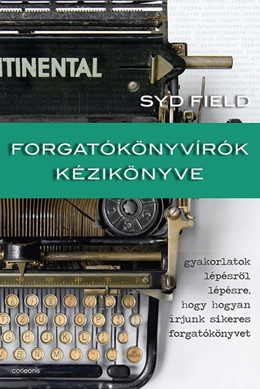 Forgatókönyvírók kézikönyve - A sikeres forgatókönyvírás gyakorlati lépései - cover