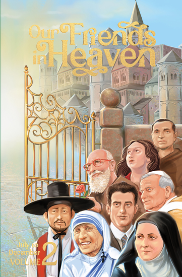 Our Friends in Heaven - Volume 2 - Saints for Every Day July - December - cover