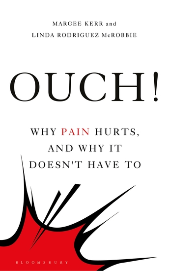 Ouch! - Why Pain Hurts and Why it Doesn't Have To - cover