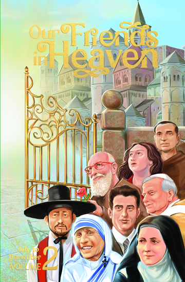 Our Friends in Heaven - Volume 2 - Saints for Every Day July - December - cover