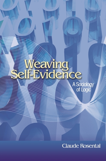 Weaving Self-Evidence - A Sociology of Logic - cover