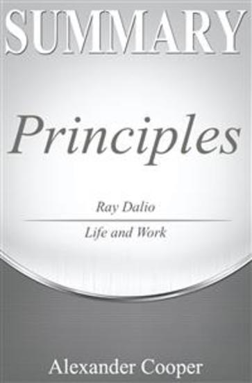 Summary of Principles - by Ray Dalio - Life and Work - A Comprehensive Summary - cover
