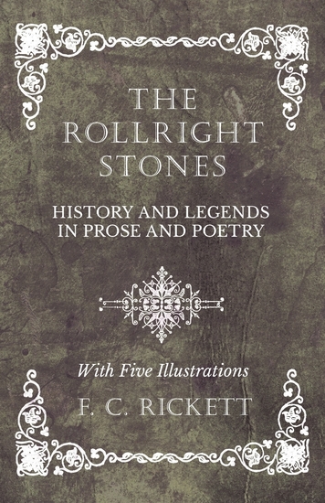 The Rollright Stones - History and Legends in Prose and Poetry - With Five Illustrations - cover