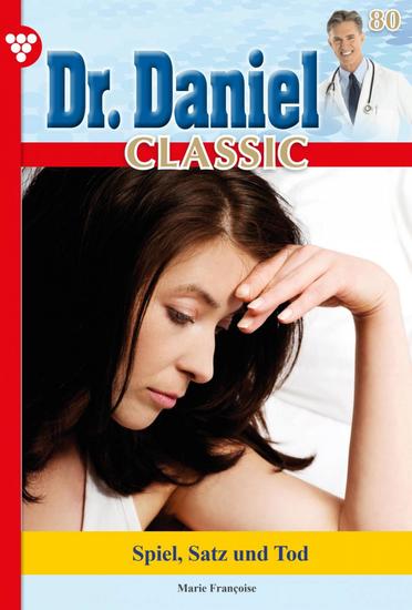 Dr Daniel Classic 80 – Arztroman - Spiel Satz und Tod - cover