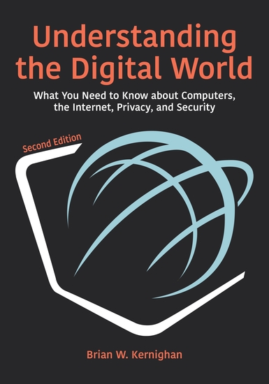 Understanding the Digital World - What You Need to Know about Computers the Internet Privacy and Security Second Edition - cover