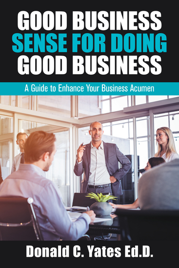 Good Business Sense for Doing Good Business - A Guide to Enhance Your Business Acumen - cover