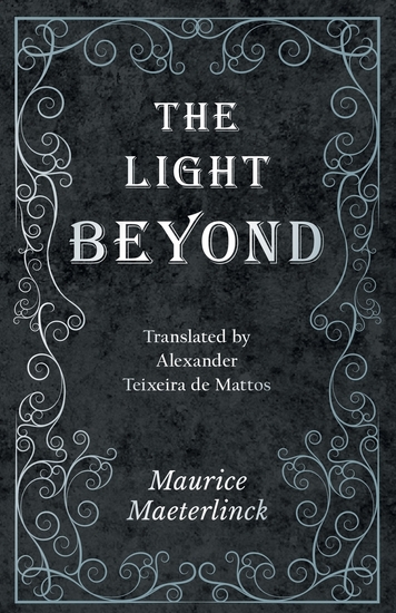 The Light Beyond - Translated by Alexander Teixeira de Mattos - cover