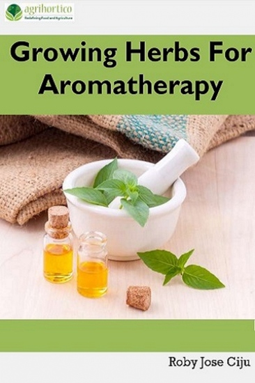 Growing Herbs For Aromatherapy - cover