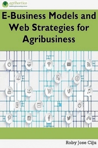 E-Business Models and Web Strategies for Agribusiness