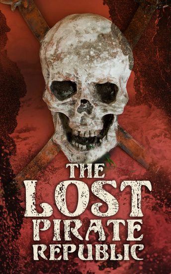 The Lost Pirate Republic - History of Piracy in the Caribbean & Biographies of the Most Notorious Pirates - cover
