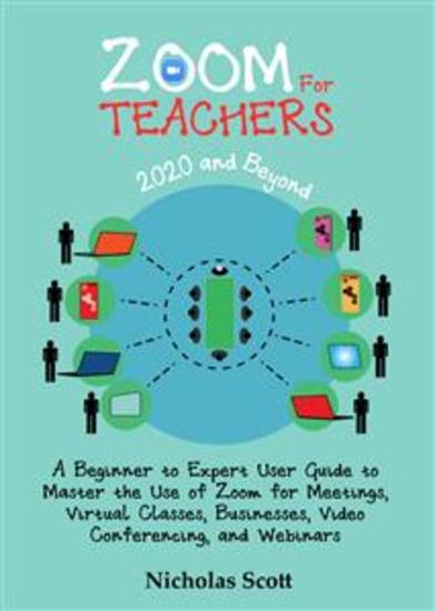 Zoom for Teachers (2020 and Beyond) - cover