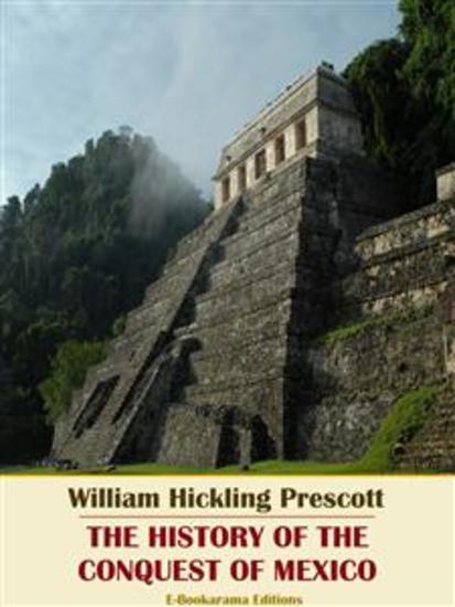 The History of the Conquest of Mexico - cover