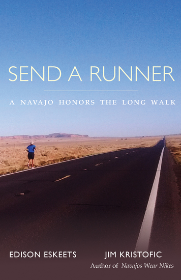 Send a Runner - A Navajo Honors the Long Walk - cover