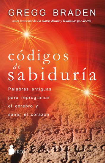 Códigos de sabiduría - Palabras antiguas para programar y sanar el corazón - cover