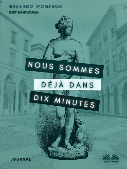 Nous Sommes Déjà Dans Dix Minutes - Journal - cover