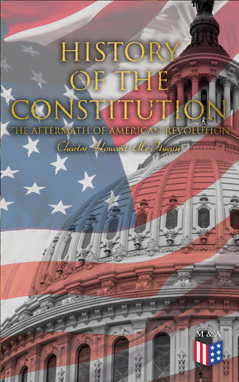 History of the Constitution: The Aftermath of American Revolution - cover