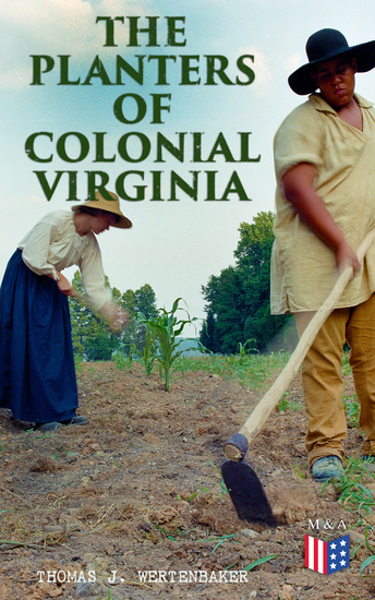 The Planters of Colonial Virginia - History of the Colonial Virginia Series - cover