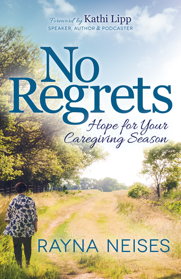 No Regrets - Hope for Your Caregiving Season - cover