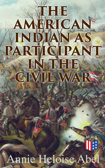 The American Indian as Participant in the Civil War - The Slaveholding Indians Series - cover