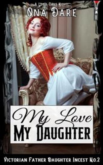 My Love My Daughter - Victorian Father Daughter Incest No2 - cover