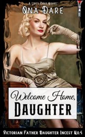 Welcome Home Daughter - Victorian Father Daughter Incest No4 - cover