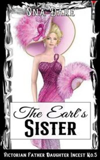 The Earl's Sister - Victorian Father Daughter Incest No5 - cover