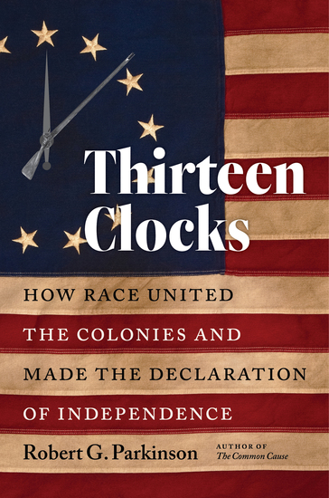 Thirteen Clocks - How Race United the Colonies and Made the Declaration of Independence - cover