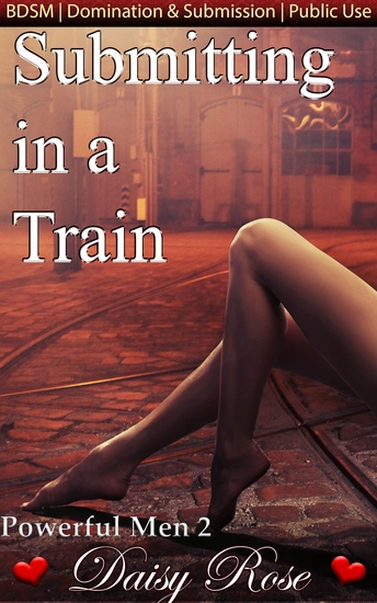 Submitting In A Train - Book 2 of "Powerful Men" - cover