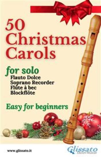 50 Christmas Carols for solo Soprano Recorder - Easy for Beginners - cover
