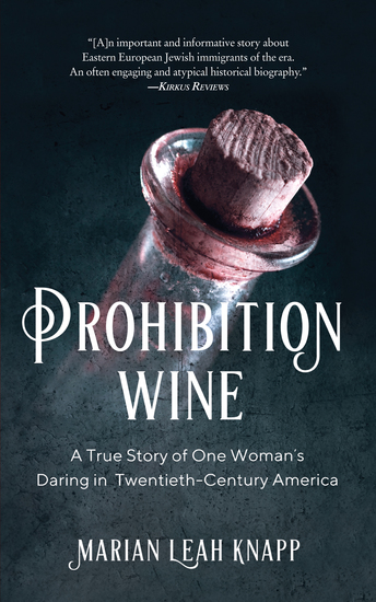 Prohibition Wine - A True Story of One Woman's Daring in Twentieth-Century America - cover