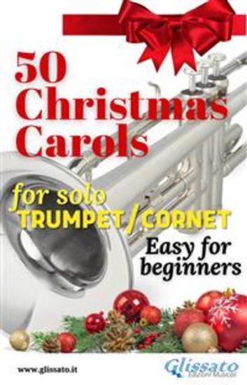 50 Christmas Carols for solo Trumpet Cornet - Easy for beginners - cover
