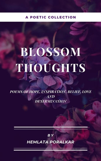 Blossom Thoughts - Poems of Hope Inspiration Belief Love and Determination - cover